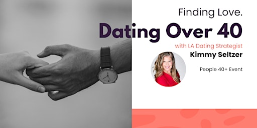 Dating at 40 and 50+ w/ LA Dating Strategist, Kimmy Seltzer primary image