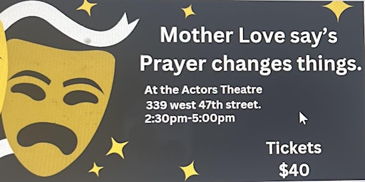 Imagem principal do evento Mother Love Say's Prayer Changes Things
