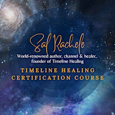Sal Rachele: Timeline Healing Certification Course - TLHT 1