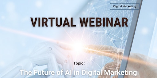 Image principale de Webinar: The Future of AI in Digital Marketing