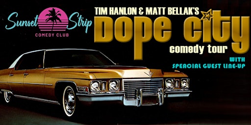 Primaire afbeelding van DOPE CITY COMEDY SHOWCASE | SUNSET STRIP COMEDY CLUB 5/15 | 8PM
