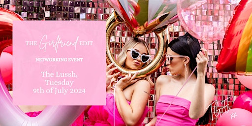 The Girlfriend Edit Wedding & Event Industry Networking Event - 9 JUL 2024 primary image