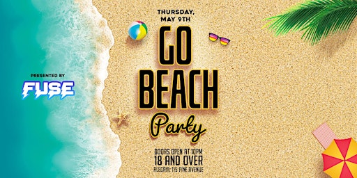 Imagem principal de FUSE: Go Beach Party 18+ inside Alegria in downtown Long Beach, CA!
