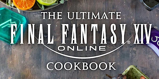EPUB [Download] The Ultimate Final Fantasy XIV Cookbook: The Essential Culi primary image
