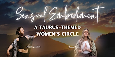 Sensual Embodiment: A Taurus Themed Women's Circle primary image