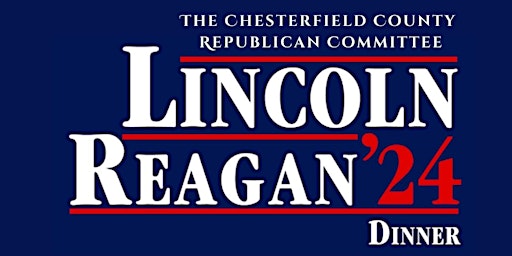 Primaire afbeelding van Chesterfield County Republican Party's Annual Lincoln/Reagan Dinner