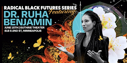 Imagen principal de Radical Black Future Series Featuring Dr. Ruha Benjamin