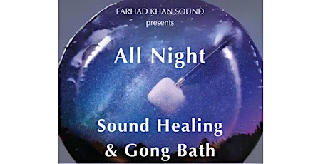 ALL NIGHT SOUND HEALING & GONG BATH