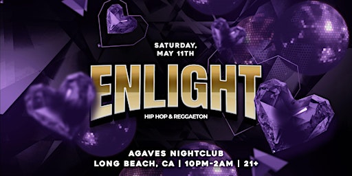 Enlight: Hip Hop & Reggaeton Party 21+ in downtown Long Beach, CA! primary image