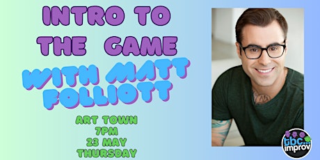 Imagem principal do evento Intro to the Game: Guest Improv Workshop by Matt Folliott