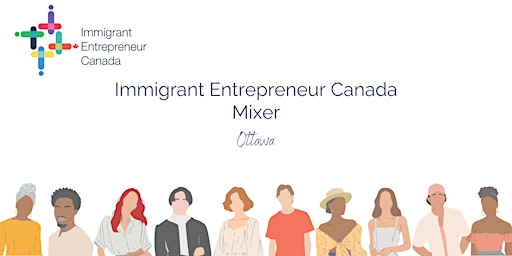 Imagem principal de Immigrant Entrepreneurs Mixer Ottawa - May