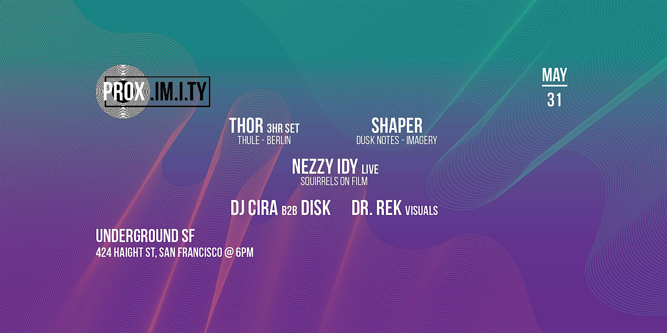 PROX. w\/\/ Thor - Shaper - Nezzy Idy LIVE - DJ Cira b2b Disk - Vsls: Dr.Rek