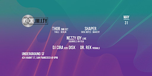 PROX. w// Thor - Shaper - Nezzy Idy LIVE - DJ Cira b2b Disk - Vsls: Dr.Rek  primärbild