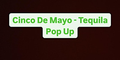 Hauptbild für Cinco de Mayo Tequila Pop Up