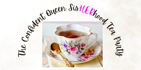 The Confident Queen SistHERhood Tea Party Brunch