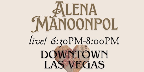 Alena Manoonpol Live Downtown Las Vegas