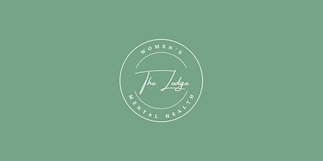 The Lodge: Women's Mental Health Support Group
