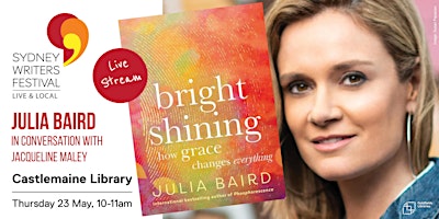 Julia Baird: Bright Shining – SWF Live & Local