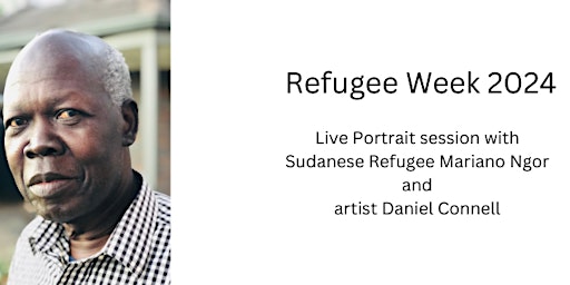 Primaire afbeelding van Refugee Week. Live Portrait Session with Mariano Ngor and Daniel Connell