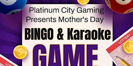 PCG Presents Mother's Day Bingo & Karaoke Night