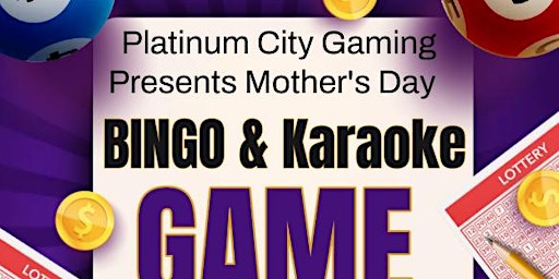 Primaire afbeelding van PCG Presents Mother's Day Bingo & Karaoke Night