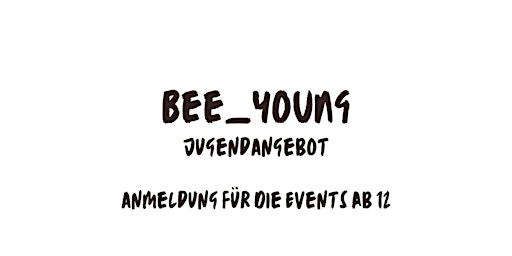 Imagem principal do evento Bee_young Jugendangebot