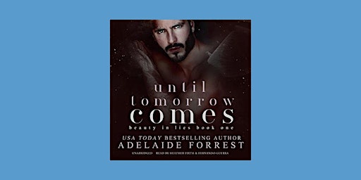 Hauptbild für download [ePub] Until Tomorrow Comes (Beauty in Lies, #1) by Adelaide Forre