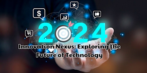 Imagem principal do evento Innovation Nexus: Exploring the Future of Technology