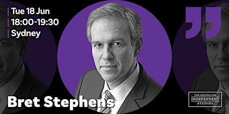 The Greater Middle East: Part 2 with Bret Stephens - Sydney
