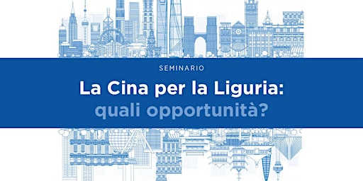Imagen principal de La Cina per la Liguria: quali opportunità?