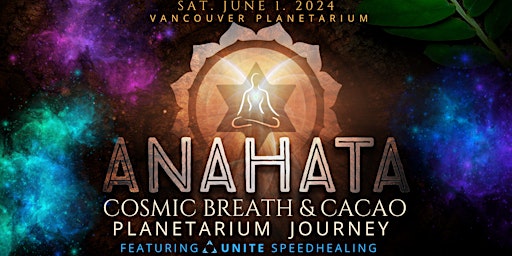 Imagem principal de Anahata: Cosmic Breath & Cacao Planetarium Journey ~ ft UNITE SpeedHealing