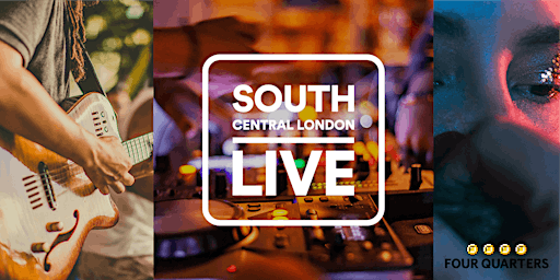 Primaire afbeelding van South Central London Live @ Four Quarters
