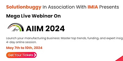Mega Live Webinar on AIIM 2024: Unleash Manufacturing Innovation! primary image