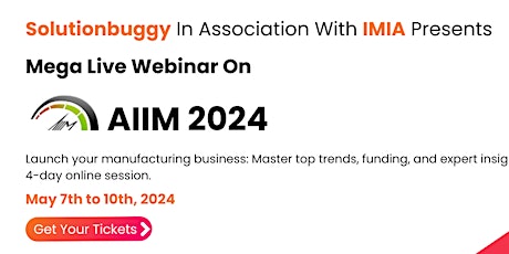 Mega Live Webinar on AIIM 2024: Unleash Manufacturing Innovation!