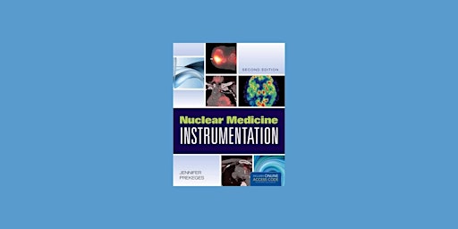 Imagen principal de DOWNLOAD [EPub] Nuclear Medicine Instrumentation (book) By Jennifer Prekege