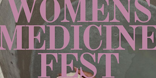 Hauptbild für Womens Medicine Fest SUMMER | BROOKLYN NY
