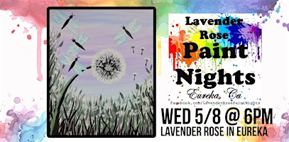 Imagen principal de Dandelion and Dragonflies Paint Night at Lavender Rose in Eureka