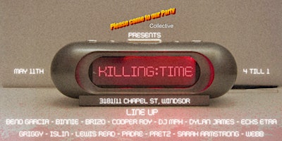 Imagem principal do evento Please Come To Our Party Presents: Killing Time