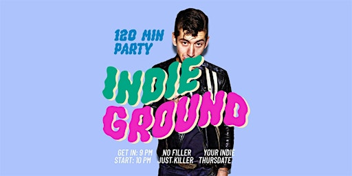 Indie Ground • 120-Minutes-Party • Monarch Berlin  primärbild