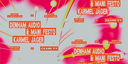 Imagem principal do evento Club 77: Denham Audio & Mani Festo, Karmel Jäger