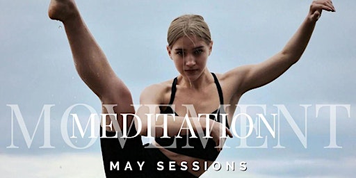 Primaire afbeelding van MAY SESSIONS | MOVEMENT MEDITATION
