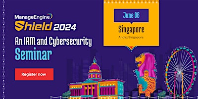ManageEngine Shield 2024: An IAM and Cybersecurity Seminar : Singapore  primärbild