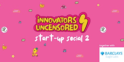 Innovators Uncensored - Start-Up Social 2, Cardiff primary image
