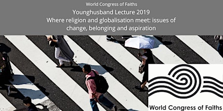 WCF Younghusband Lecture 2019: Where Religion and Globilisation Meet (Interfaith week) primary image