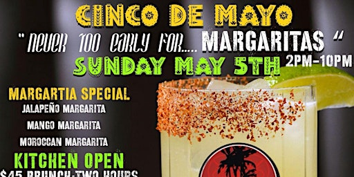 "IT'S NEVER TOO EARLY FOR A MARGARITA" CINCO DE MAYO CELEBRATION primary image