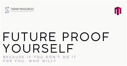 Future Proof Yourself to Stay Relevant & Valued for the Rest of Your Career
