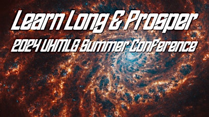 Learn Long & Prosper: 2024 UHMLG Summer Conference