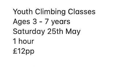 Youth Climbing Classes 3-7 years Saturday 25th May