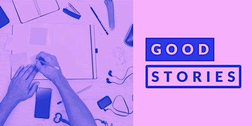 Primaire afbeelding van Good Stories: New narratives, bigger impact