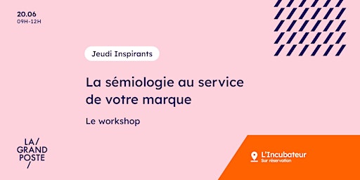 Hauptbild für Jeudis inspirants : La sémiologie au service de votre marque - Le workshop